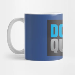 Don't Ever Quit Mug